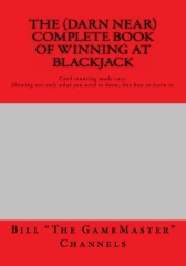 The (Darn Near) Complete Book of Winning at Blackjack